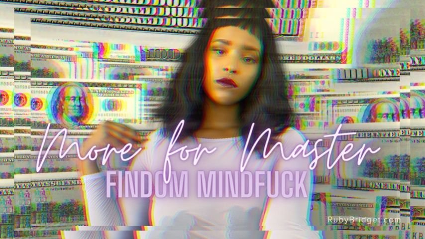 Poster for Master Ruby Bridget - Manyvids Model - More For Master - Findom Mindfuck - July 12, 2022 - Sfw, Femdom Pov (Мастер Руби Бриджет Фемдом Pov)
