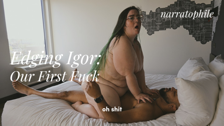 Poster for Edging Igor: Our First Fuck, Featuring Igor Night - Narratophile - Manyvids Star - Bbw Interracial, Belly Fetish, Bbw With Thin Men (Нарратофил Bbw С Худыми Мужчинами)