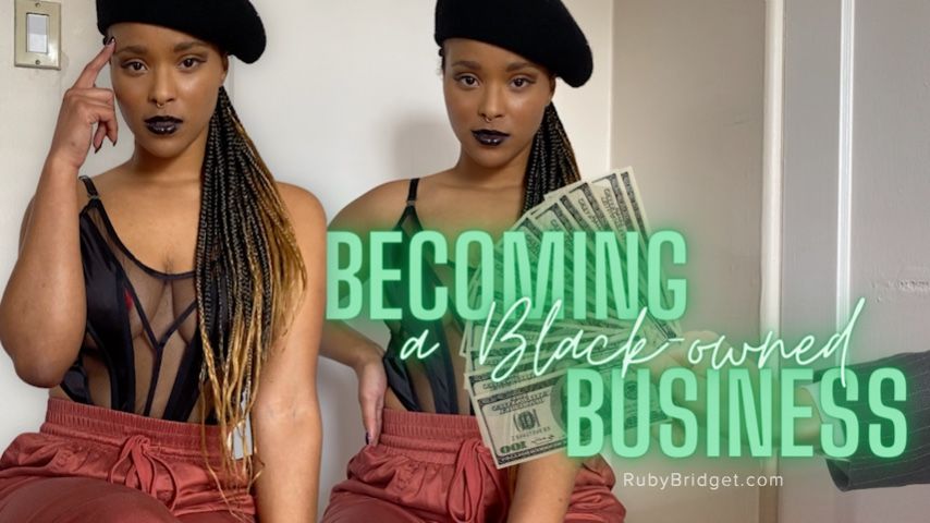 Poster for Becoming A Black-Owned Business - Bnwo - February 10, 2023 - Master Ruby Bridget - Manyvids Star - Men Following Orders, Financial Domination, Femdom Pov (Мастер Руби Бриджет Люди, Выполняющие Приказы)