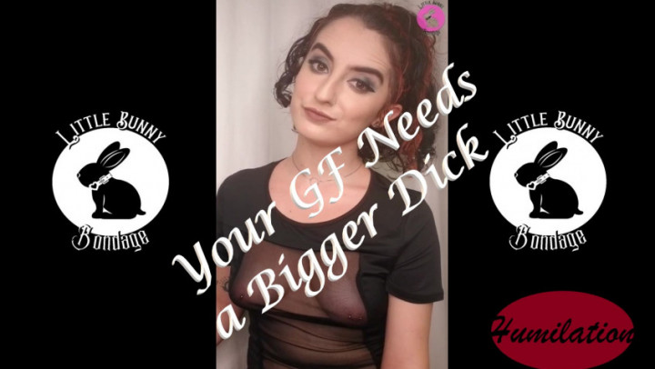 Poster for Manyvids Star - Your Girlfriend Needs A Bigger Dick - Nov 13, 2021 - Littlebunnyb - Sph, Verbal Humiliation