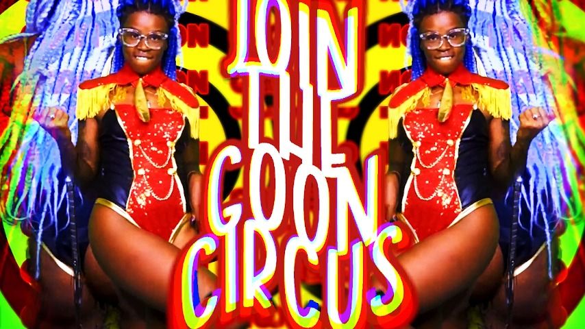 Poster for Join The Goon Circus - July 15, 2022 - Manyvids Star - Thegoonhole - Mesmerize, Mind Fuck, Goddess Worship (Трахать Мозги)