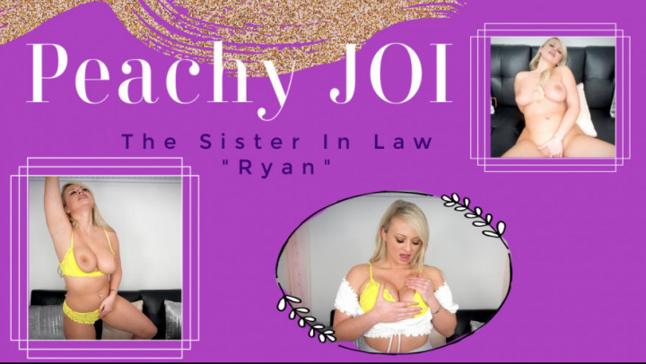 Poster for Manyvids Model - Peachyskye - Peachy Joi - The Sister In Law - Ryan - Blonde, Family, Sisters (Блондинка)