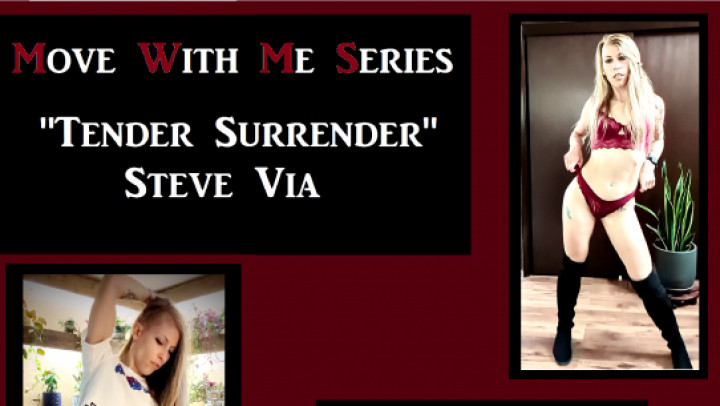 Poster for Move With Me Series - Tender Surrender - Feb 25, 2023 - Manyvids Star - The3Kins - Sensual, Fitness, Strip Tease (Фитнес)