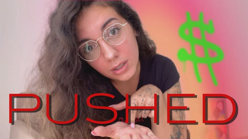 Poster for Pushed - Manyvids Star - Goddessdri - Money Fetish, Arrogant Woman, Brat Girls (Грубиянки)