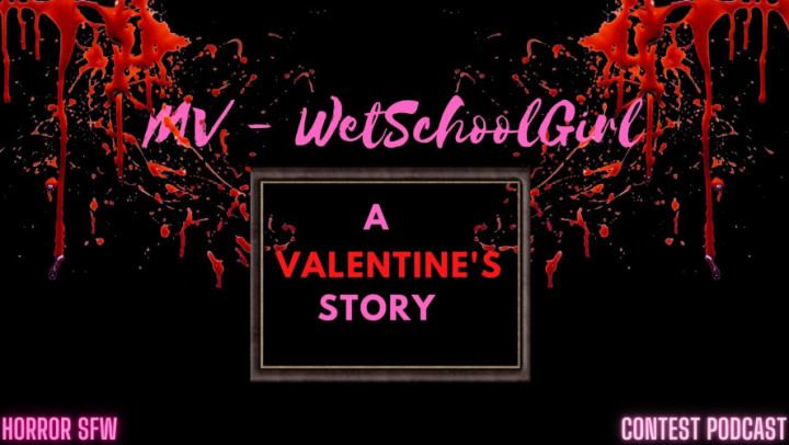 Poster for Manyvids Star - Wetschoolgirl - Valentine'S Horror Story - Wetschoolgirl - February 03, 2022 - Daddys Girl, Sfw, Pov