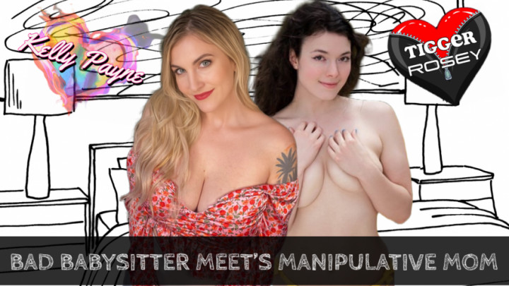 Poster for Manyvids Star - Bad Babysitter Meets Manipulative Mom Featuring Tiggerrosey - Kelly Payne - Beautifulagony, Mommyroleplay, Pov (Келли Пейн)