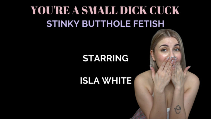 Poster for Isla White - Manyvids Girl - You'Re A Small Dick Cuck : Stinky Butthole Fetish - Kink, Smell Fetish, Sph (Исла Уайт)